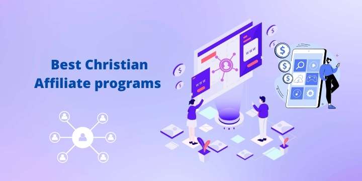8 Best Christian affiliate programs for Christian bloggers