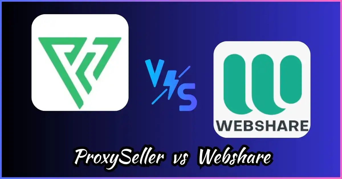 ProxySeller vs Webshare